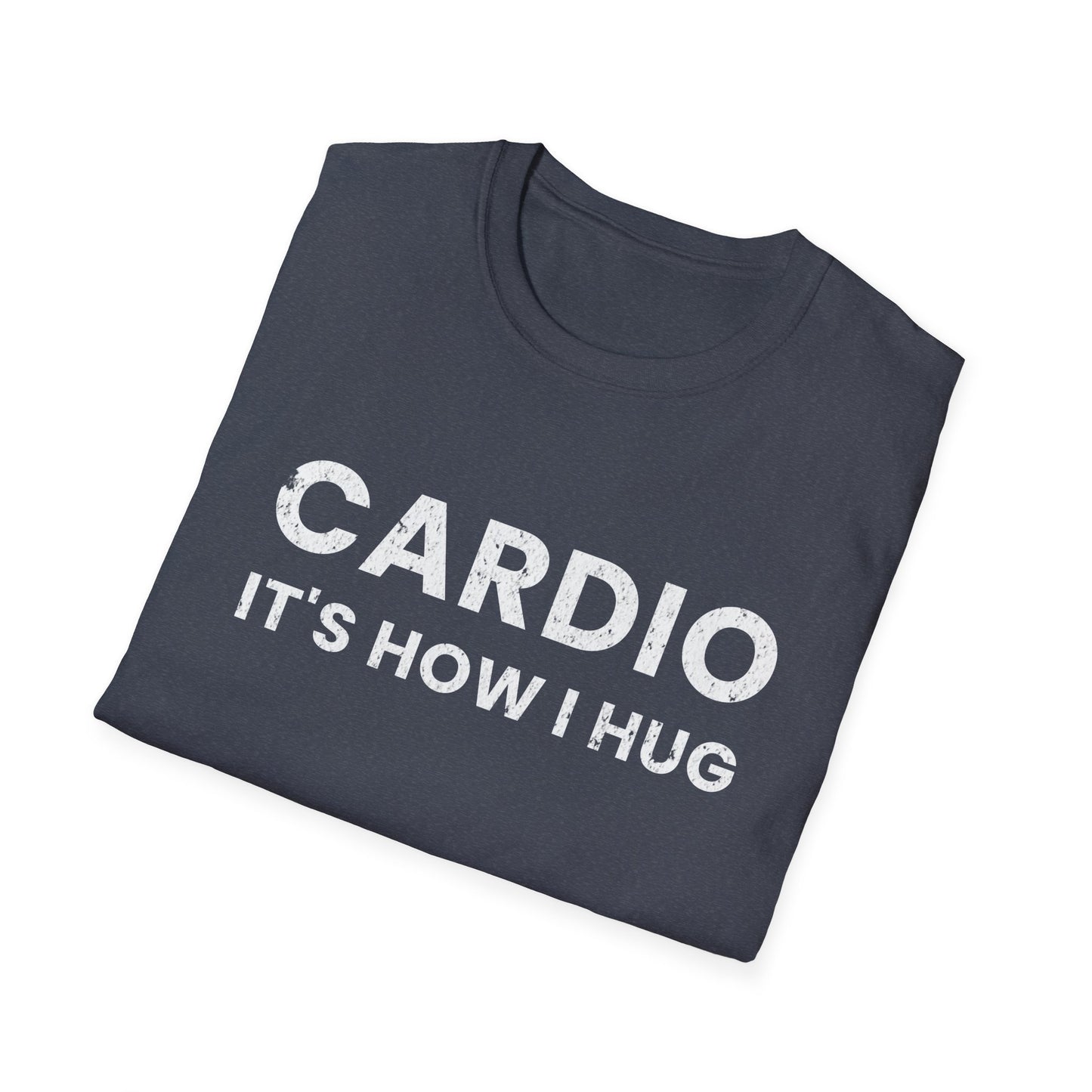 Fitness T-Shirt - Cardio is How I Hug Workout Tee