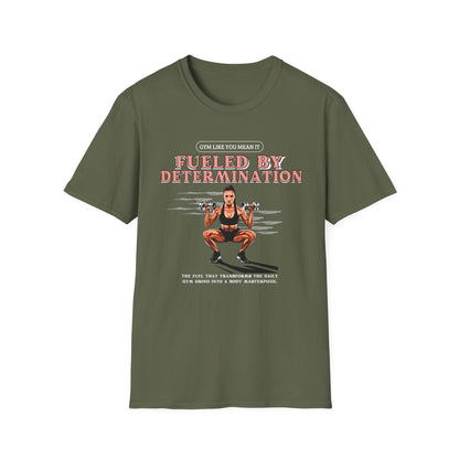 Fueled By Determination Gym T-Shirt