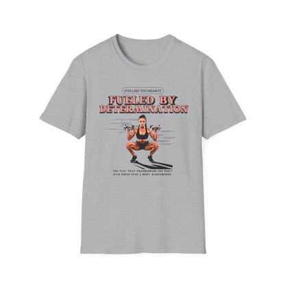 Fueled By Determination Gym T-Shirt