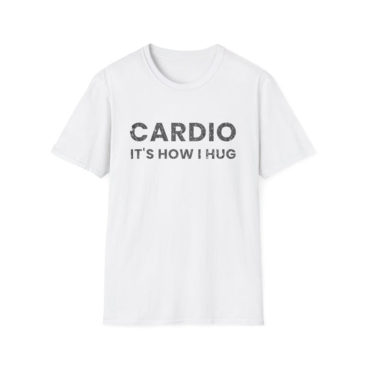Fitness T-Shirt - Cardio is How I Hug Workout Tee