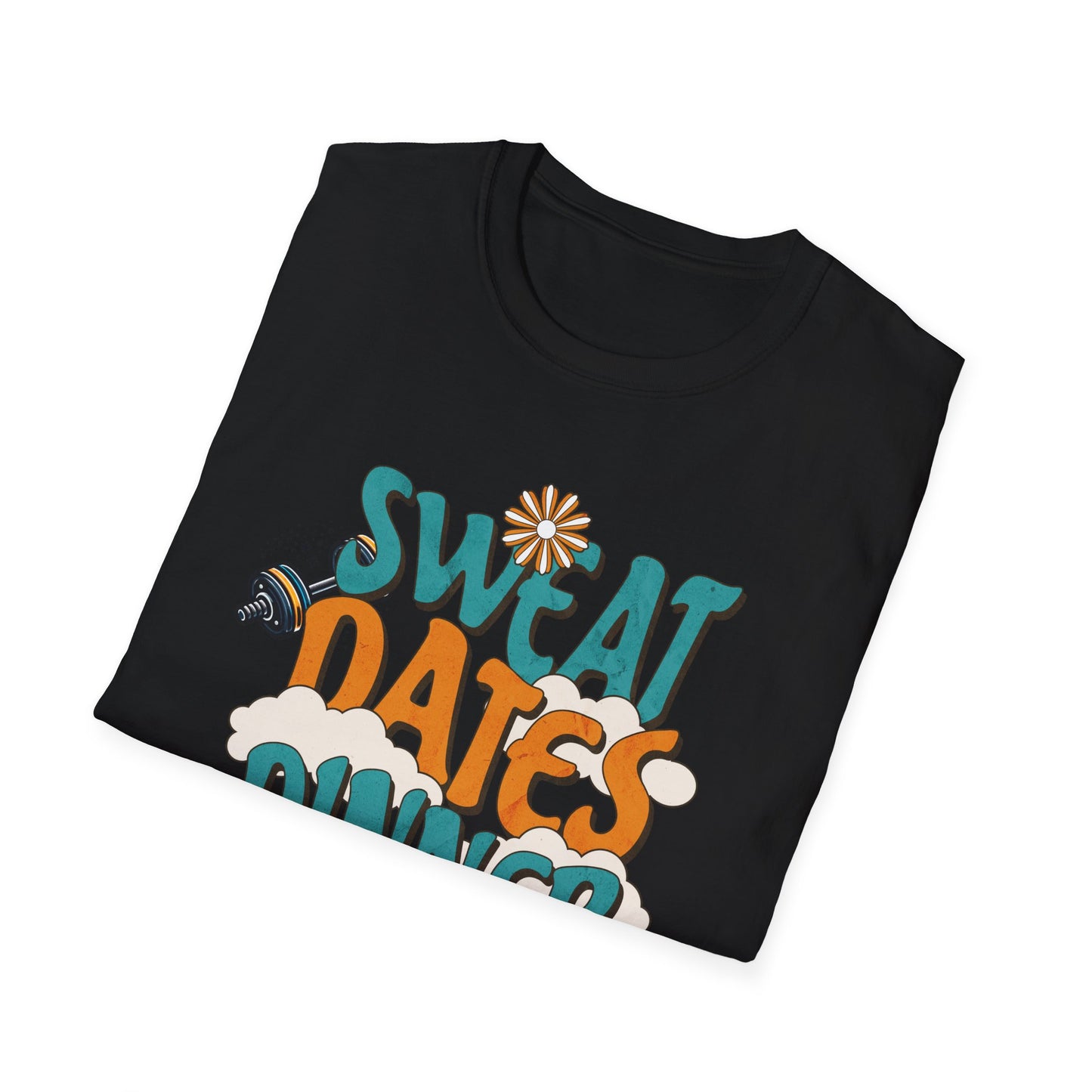 Couples Fitness T-Shirt - Sweat Dates over Dinner Dates Unisex Softstyle