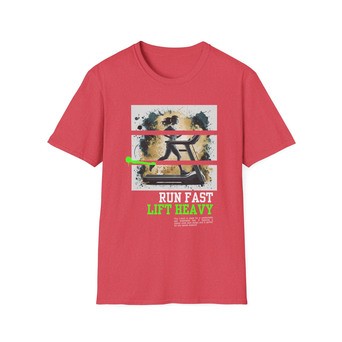 Run Fast Lift Heavy Gym Treadmill T-Shirt