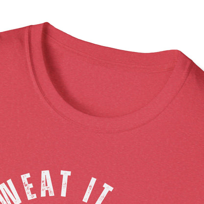 Sweat It Out Gym T-Shirt