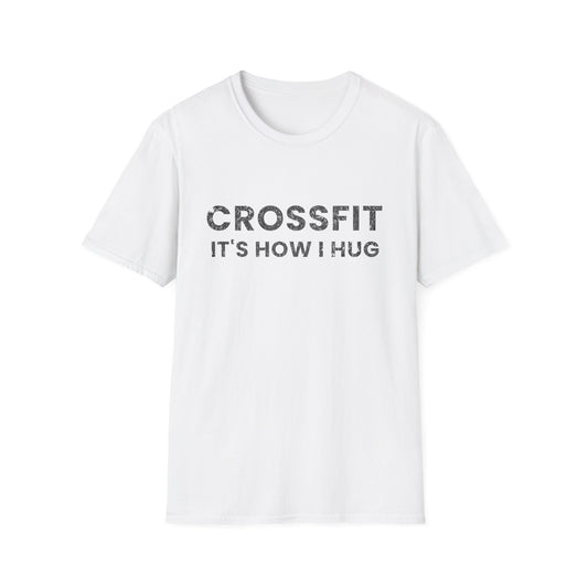 Crossfit is How I Hug Fitness T-shirt