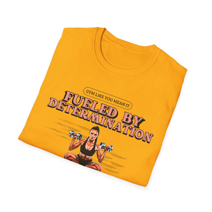 Fueled By Determination Gym T-Shirt