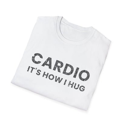Fitness T-Shirt - Cardio is How I Hug Workout Tee