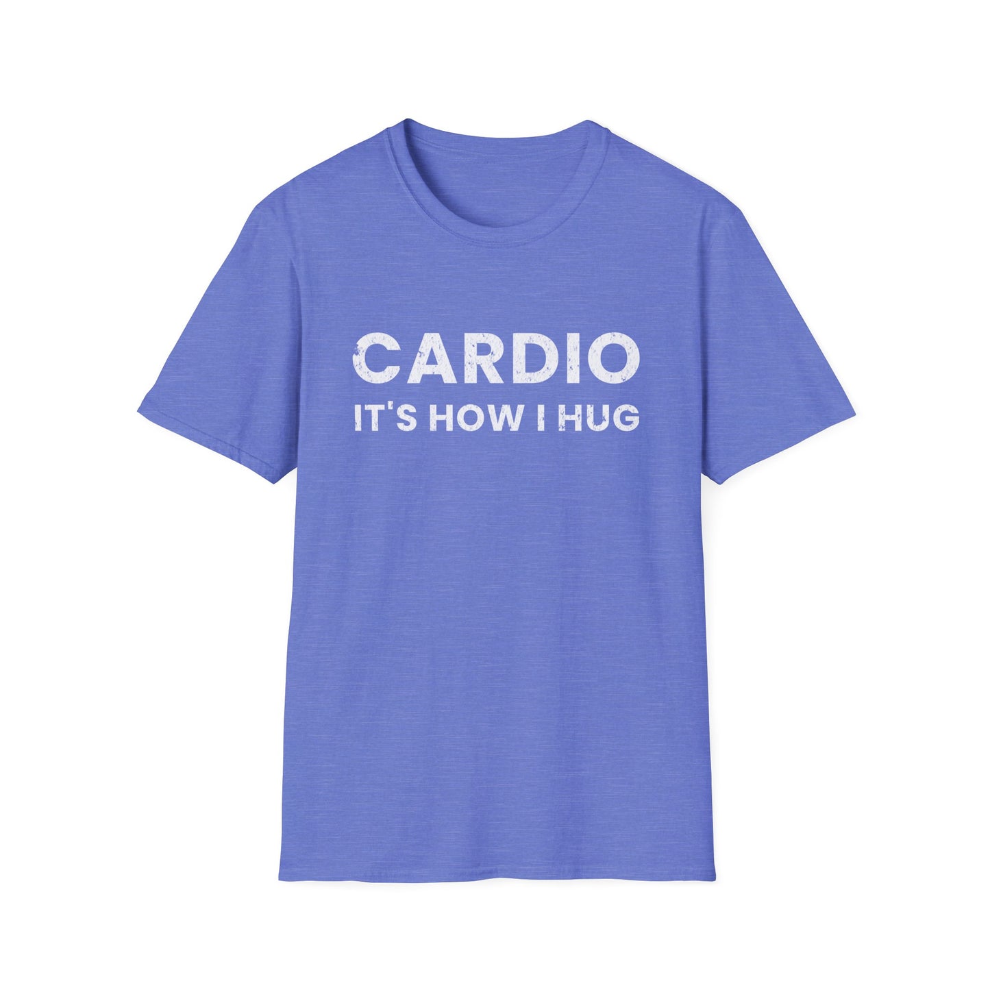Fitness T-Shirt - Cardio is How I Hug Workout Tee