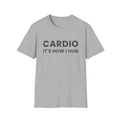 Fitness T-Shirt - Cardio is How I Hug Workout Tee