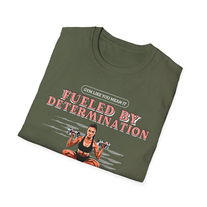 Fueled By Determination Gym T-Shirt