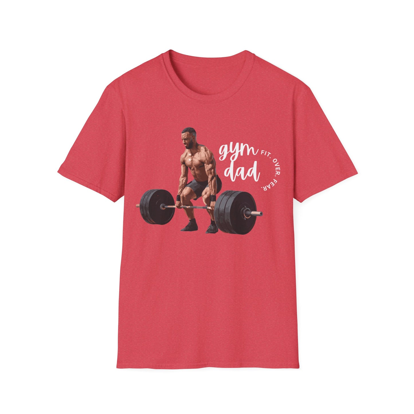 Gym Dad Fit Over Fear Gym T-shirt