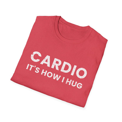 Fitness T-Shirt - Cardio is How I Hug Workout Tee