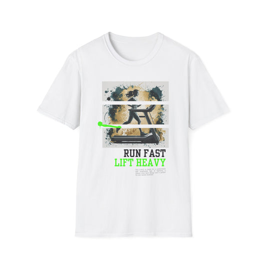 Run Fast Lift Heavy Gym Treadmill T-Shirt