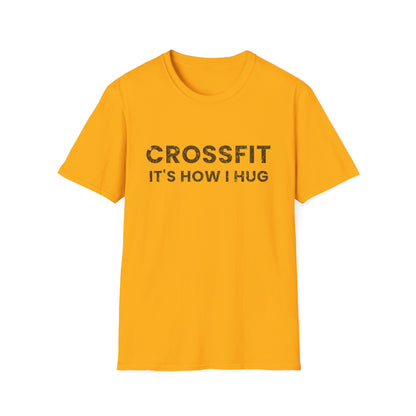 Crossfit is How I Hug Fitness T-shirt