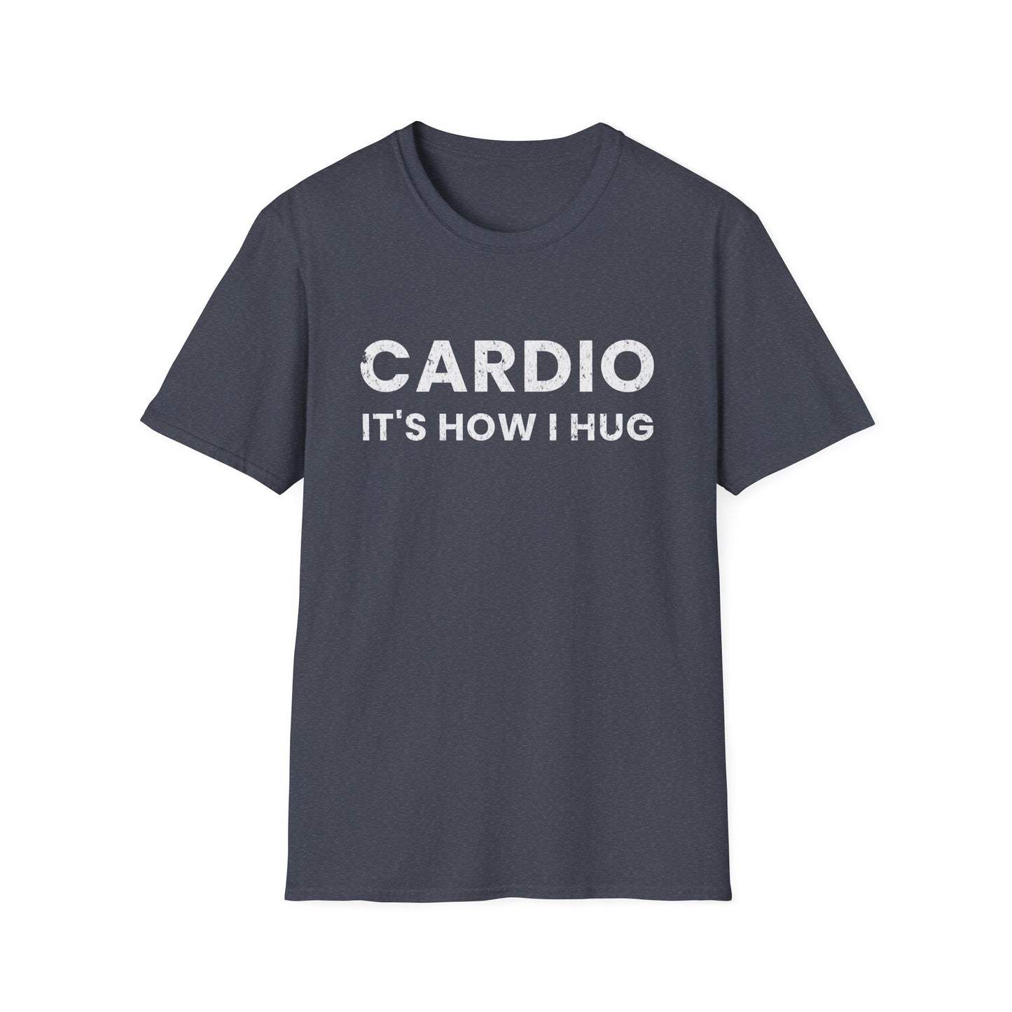 Fitness T-Shirt - Cardio is How I Hug Workout Tee