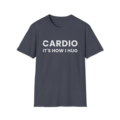 Fitness T-Shirt - Cardio is How I Hug Workout Tee