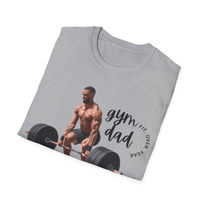 Gym Dad Fit Over Fear Gym T-shirt